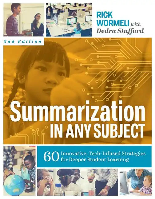 Summarization in Any Subject: 60 Innovative, Tech-Infused Strategies for Deeper Student Learning - Paperback
