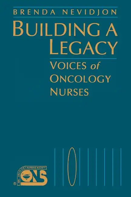 Building a Legacy: Voices of Oncology Nurses - Paperback