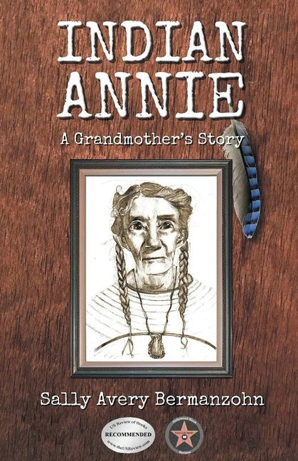 Indian Annie: A Grandmother's Story - Paperback