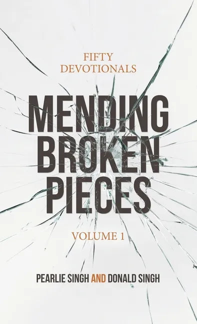 Mending Broken Pieces: Fifty Devotionals - Hardcover
