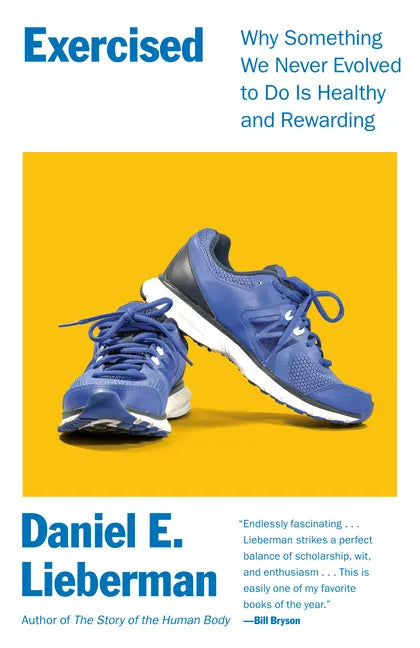Exercised: Why Something We Never Evolved to Do Is Healthy and Rewarding - Paperback
