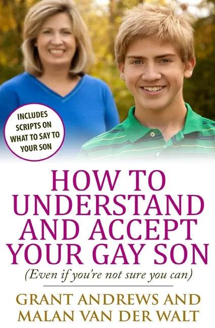 How to Understand and Accept Your Gay Son: (Even If You're Not Sure You Can) - Paperback