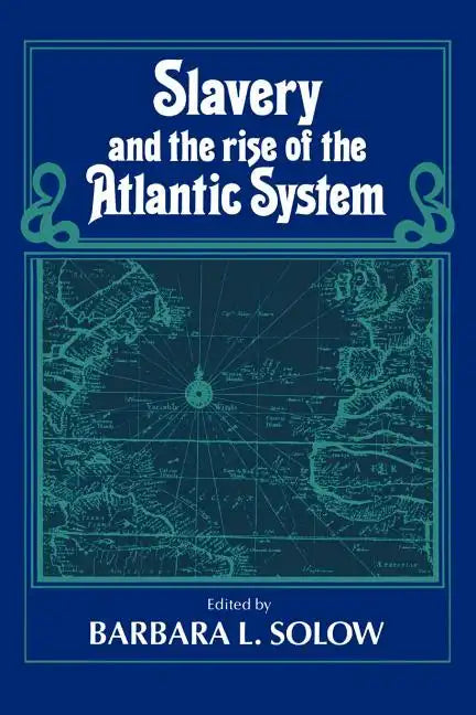 Slavery and the Rise of the Atlantic System - Paperback