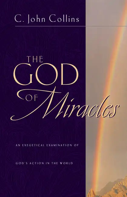 The God of Miracles: An Exegetical Examination of God's Action in the World - Paperback