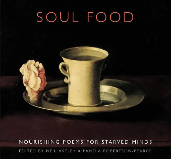 Soul Food: Nourishing Poems for Starved Minds - Paperback