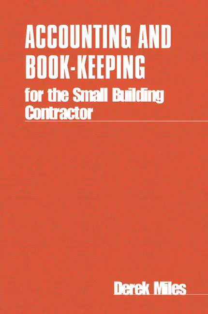 Accounting and Book Keeping for the Small Building Contractor - Paperback
