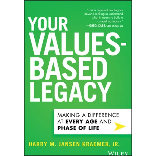 Your Values-Based Legacy: Making a Difference at Every Age and Phase of Life - Hardcover
