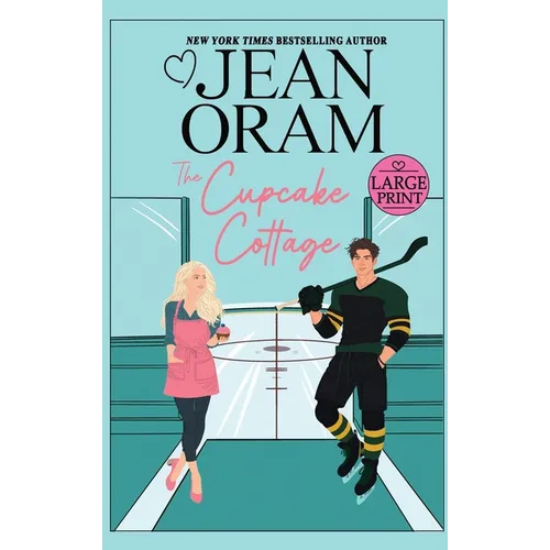 The Cupcake Cottage: A Fake Relationship Hockey Romance - Hardcover