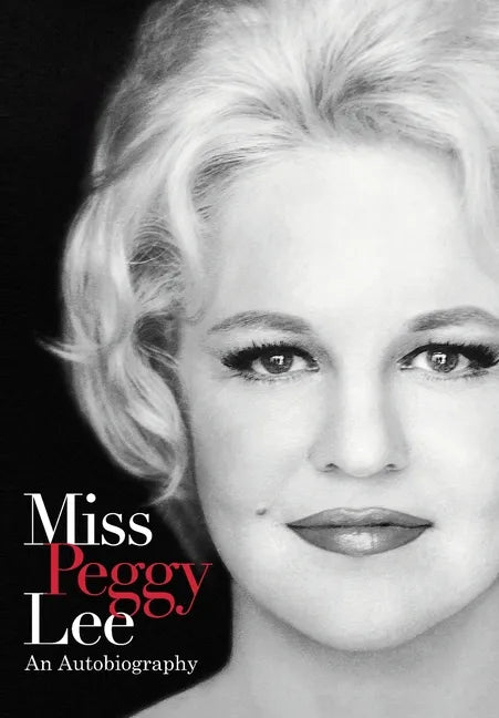 Miss Peggy Lee - An Autobiography - Hardcover