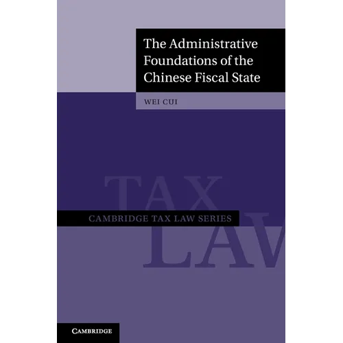 The Administrative Foundations of the Chinese Fiscal State - Paperback