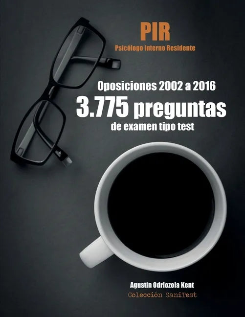 Oposiciones PIR. 3.775 preguntas de examen tipo test (2002-2016): Psicólogo Interno Residente - Paperback