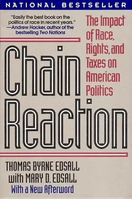 Chain Reaction: The Impact of Race, Rights, and Taxes on American Politics (Revised) - Paperback