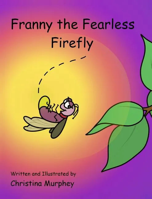 Franny the Fearless Firefly - Hardcover