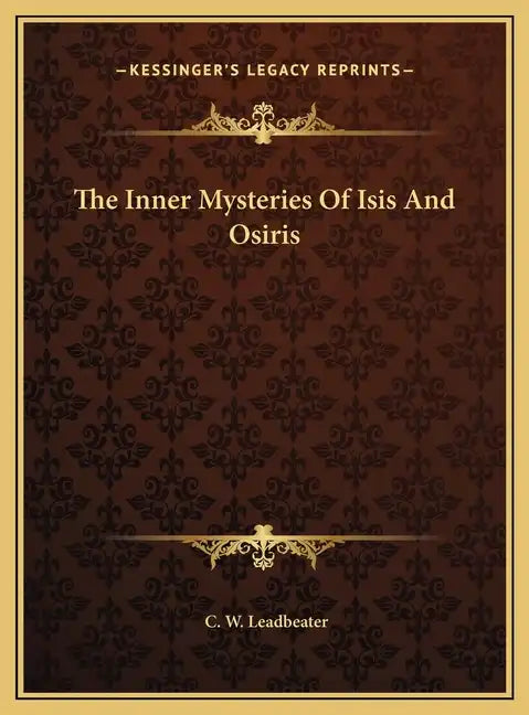 The Inner Mysteries of Isis and Osiris - Hardcover
