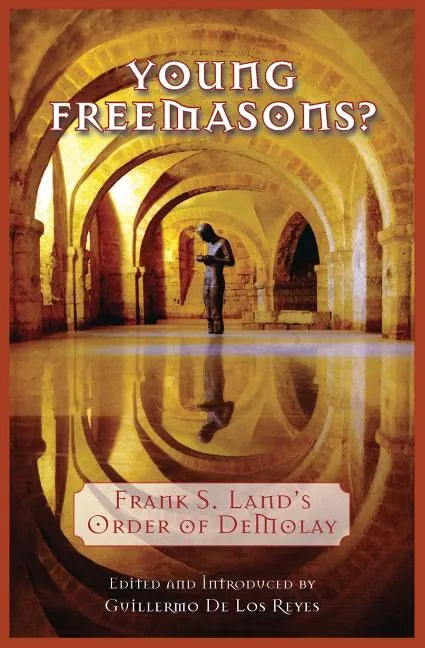 Young Freemasons?: Frank S. Land's Order of Demolay - Paperback