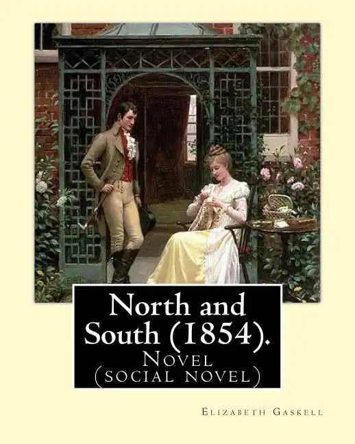 North and South (1854). By: Elizabeth Gaskell: Novel (social novel) - Paperback
