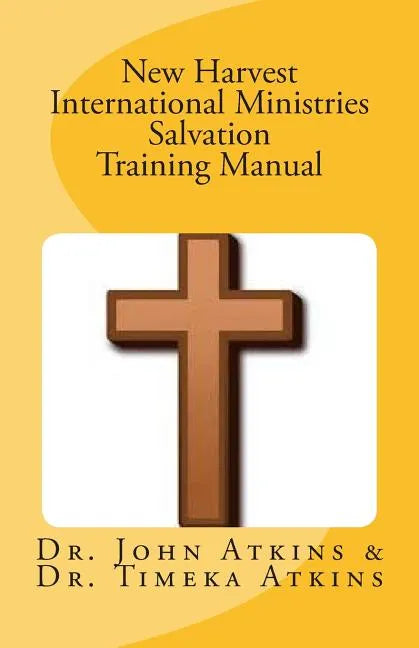 New Harvest International Ministries Salvation Training Manual - Paperback