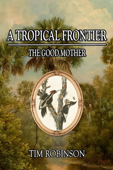 A Tropical Frontier: The Good Mother - Paperback