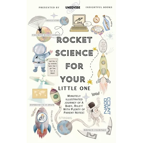 Rocket Science For Your Little One: Minutely Illustrated Colorful Journey Of Riley, With Proper Parent Note! - Paperback