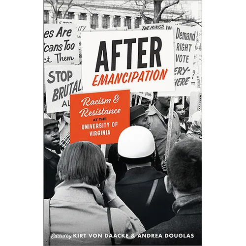 After Emancipation: Racism and Resistance at the University of Virginia - Hardcover