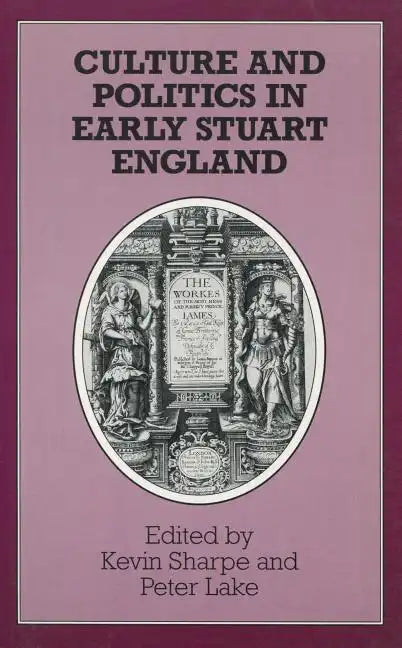 Culture and Politics in Early Stuart England - Hardcover