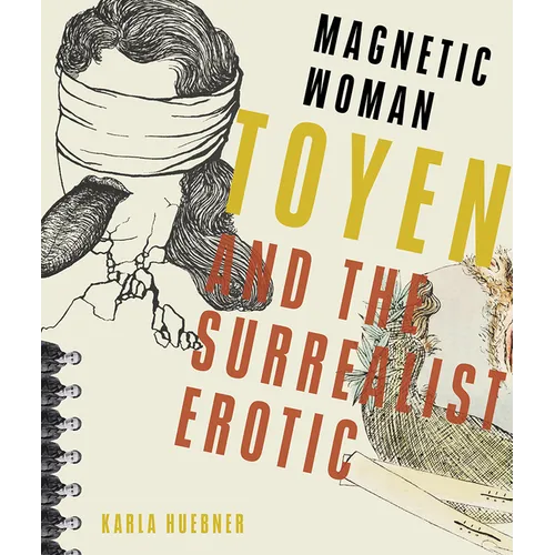 Magnetic Woman: Toyen and the Surrealist Erotic - Hardcover