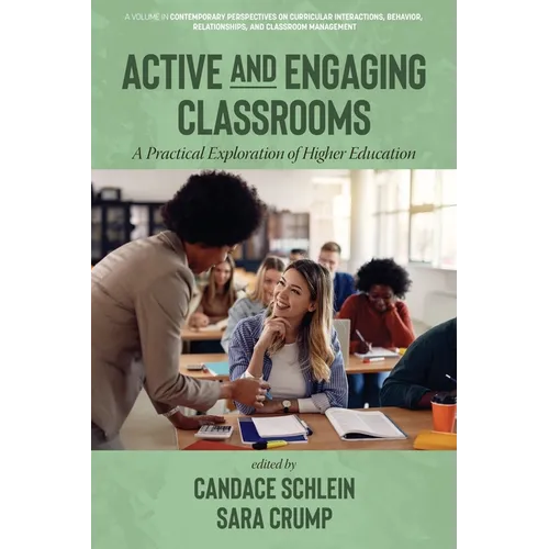 Active and Engaging Classrooms: A Practical Exploration of Higher Education - Paperback