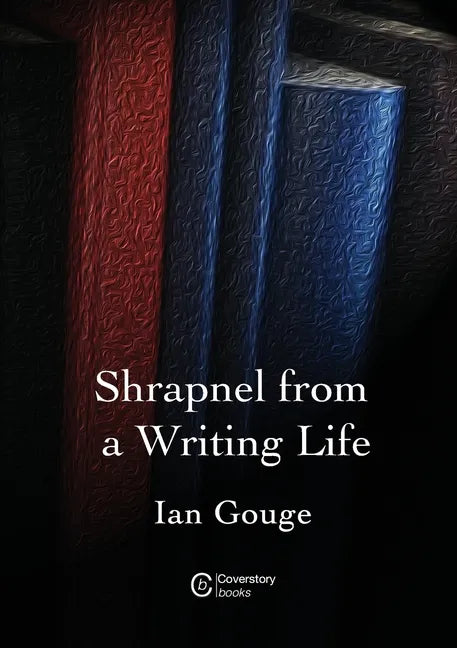 Shrapnel from a Writing Life - Paperback