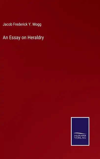 An Essay on Heraldry - Hardcover