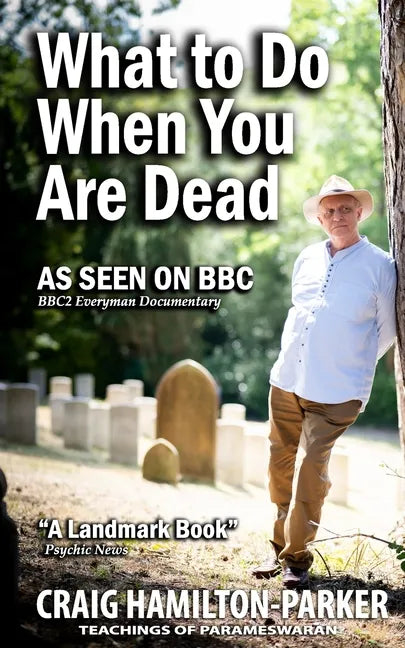 What to Do When You Are Dead: Life After Death, Heaven and the Afterlife: A famous Spiritualist psychic medium explores the life beyond death and desc - Paperback