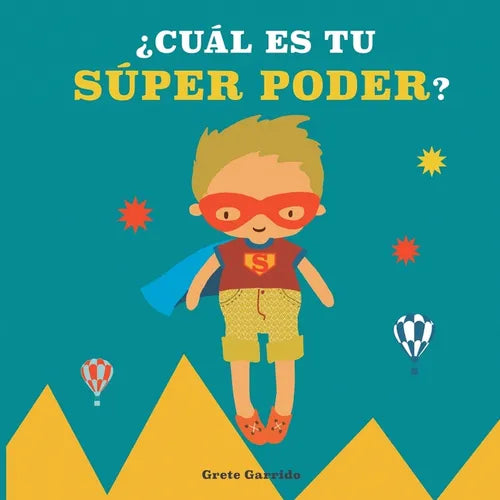 ¿Cuál es tu súper poder?: Potencia la autoestima de los niños y la seguridad en sí mismos. Da valor a sus fortalezas: expresar sentimientos, gen - Paperback