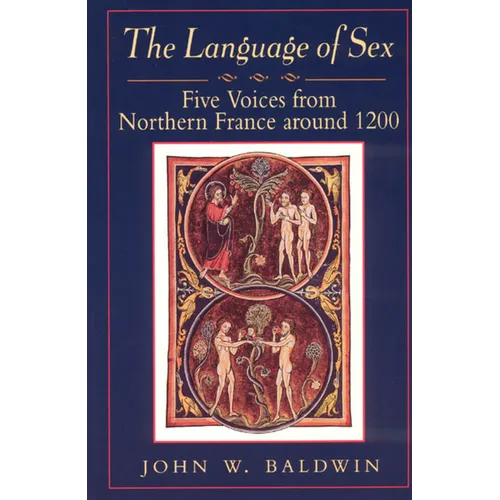 The Language of Sex: Five Voices from Northern France Around 1200 - Paperback