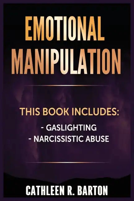 Emotional Manipulation: Gaslighting, Narcissistic Abuse - Paperback