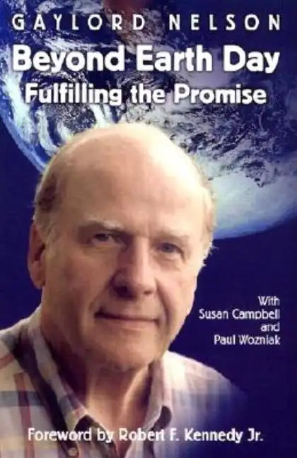 Beyond Earth Day: Fulfilling the Promise - Hardcover