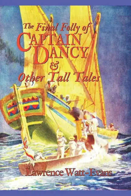 The Final Folly of Captain Dancy & Other Tall Tales - Paperback