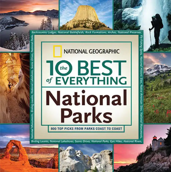 The 10 Best of Everything National Parks: 800 Top Picks from Parks Coast to Coast - Paperback