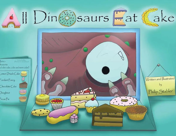 All Dinosaurs Eat Cake: A picture book about dinosaurs and cake - Paperback