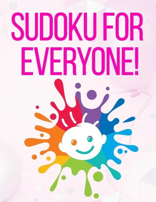 Sudoku for Everyone: valentines day books for kids - Activity book for kids that contains easy to advanced level fun Sudoku book for kids a - Paperback