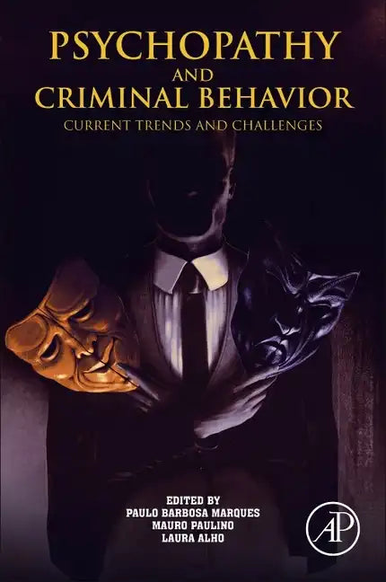 Psychopathy and Criminal Behavior: Current Trends and Challenges - Paperback
