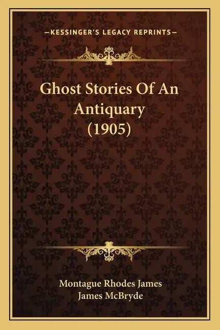 Ghost Stories Of An Antiquary (1905) - Paperback