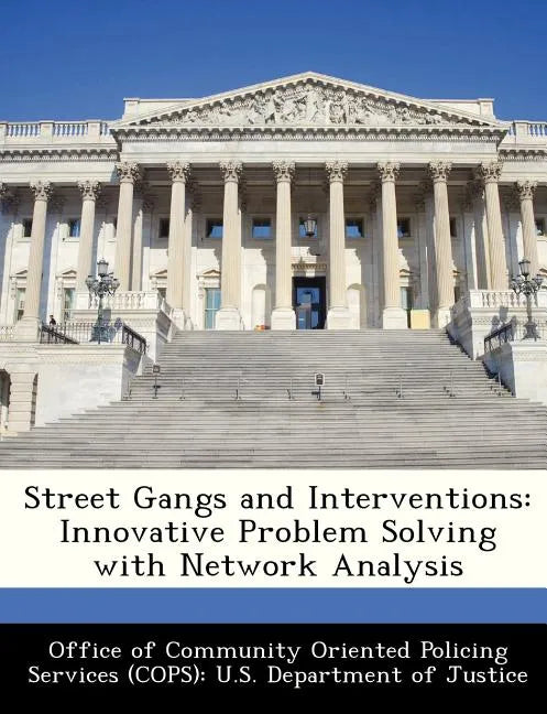 Street Gangs and Interventions: Innovative Problem Solving with Network Analysis - Paperback