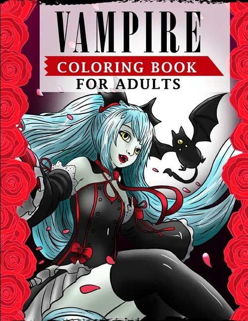 Vampire Coloring Book For Adults: An Adult Coloring Book Featuring Magical and Sexy Vampires with Dark & Gothic Fantasy - Paperback