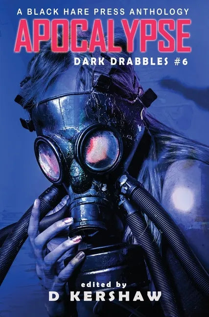 Apocalypse: An Apocalyptic Microfiction Anthology - Hardcover