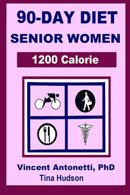 90-Day Diet for Senior Women - 1200 Calorie - Paperback