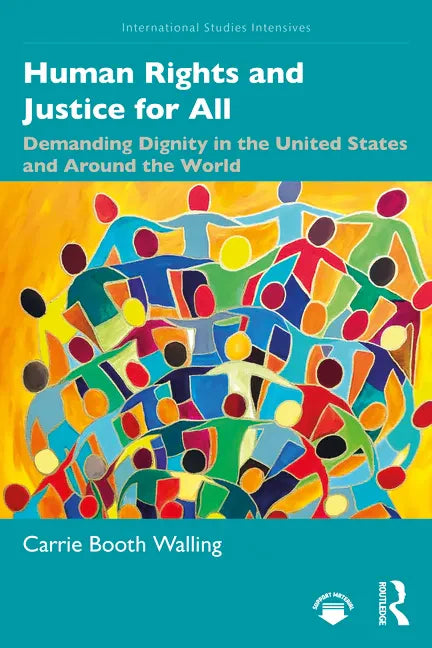 Human Rights and Justice for All: Demanding Dignity in the United States and Around the World - Paperback
