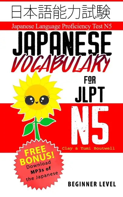 Japanese Vocabulary for JLPT N5: Master the Japanese Language Proficiency Test N5 - Paperback