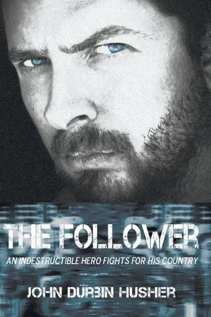 The Follower: An Indestructible Hero Fights for His Country - Paperback
