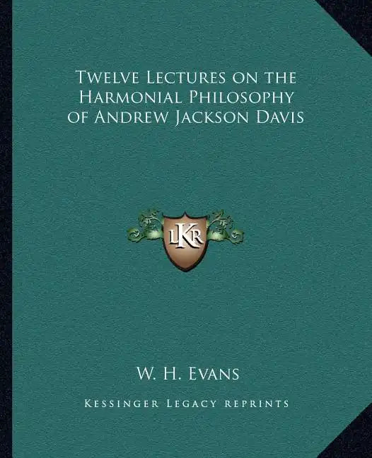 Twelve Lectures on the Harmonial Philosophy of Andrew Jackson Davis - Paperback