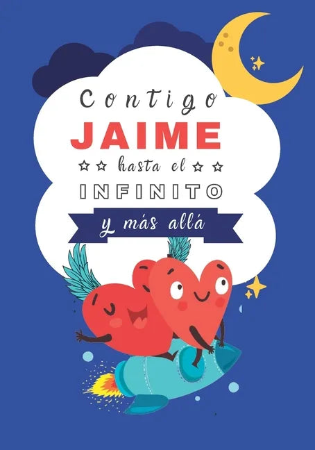 Contigo Jaime hasta el Infinito y Más Allá: Cuentos personalizados - Paperback