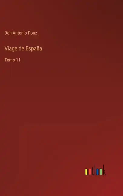 Viage de España: Tomo 11 - Hardcover